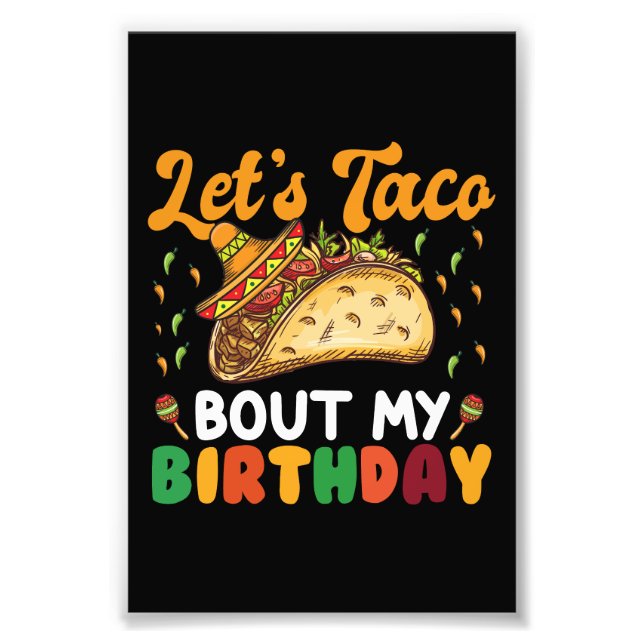 Let's Taco Bout My Birthday Cinco De Mayo Party  Photo Print (Front)