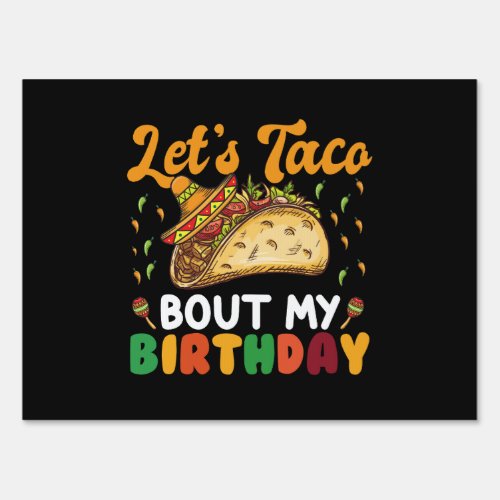 Lets Taco Bout My Birthday Cinco De Mayo Party  Sign