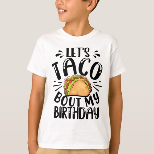 Lets Taco Bout My Birthday Cinco De Mayo T_Shirt