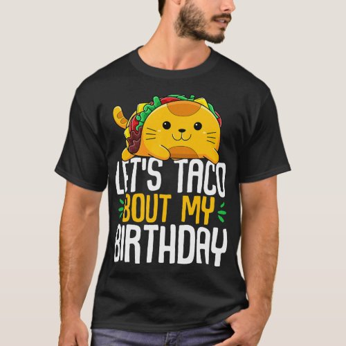 Lets Taco Bout My Birthday Cinco de Mayo Tacos BDa T_Shirt