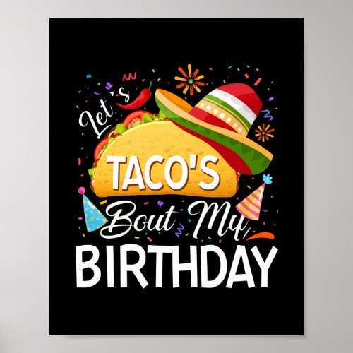 Lets Taco Bout My Birthday Cinco De Mayo Tacos Poster