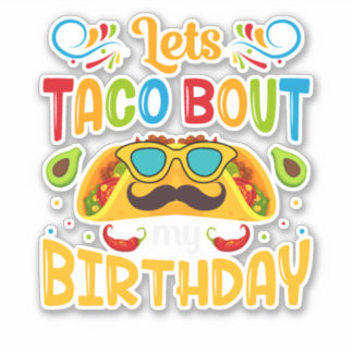 Let's Taco Bout My Birthday Sticker