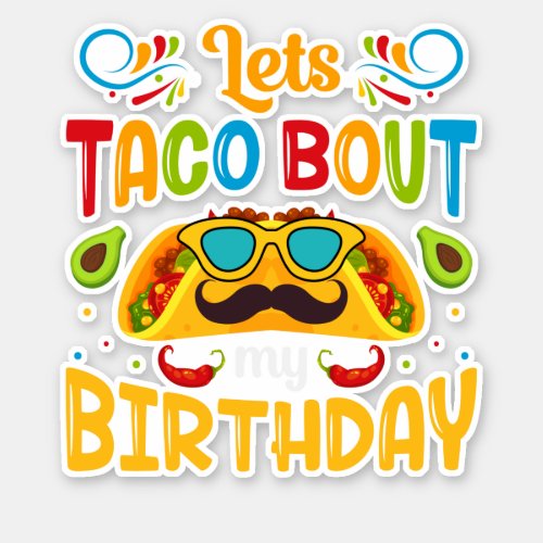 Lets Taco Bout My Birthday Sticker