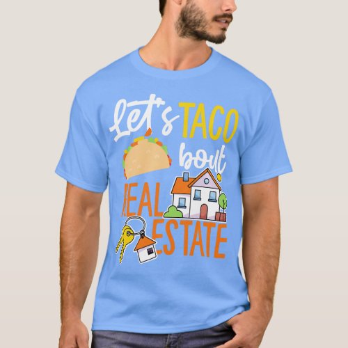 Lets Taco Bout Real Estate Long Sleeve  T_Shirt