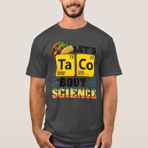 Lets Taco Bout Science Food Pun Funny Cinco de May T_Shirt