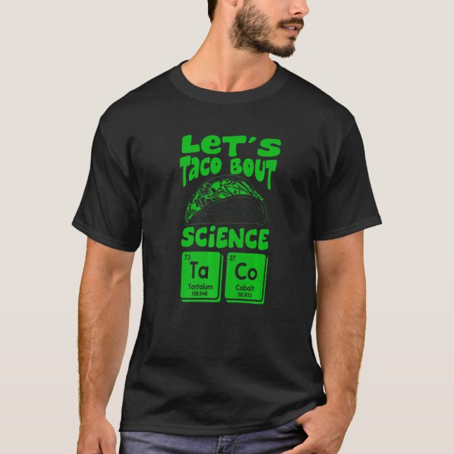 Let's Taco Bout Science March  Mexican Food Gag Ou T-Shirt (Front)