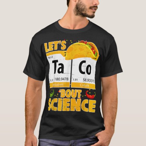 Lets Taco Bout Science Pun Love Mexican Teacher T_Shirt