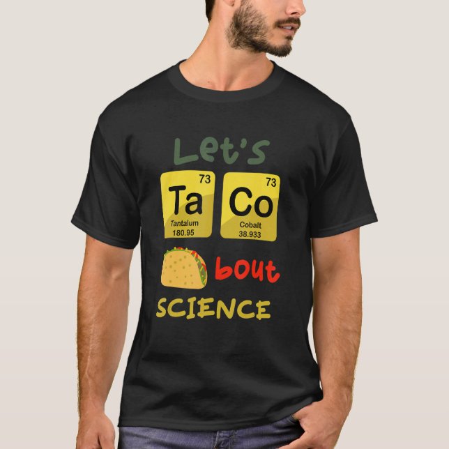 Let's Taco 'Bout Science  Teacher Student Outfit 1 T-Shirt (Front)
