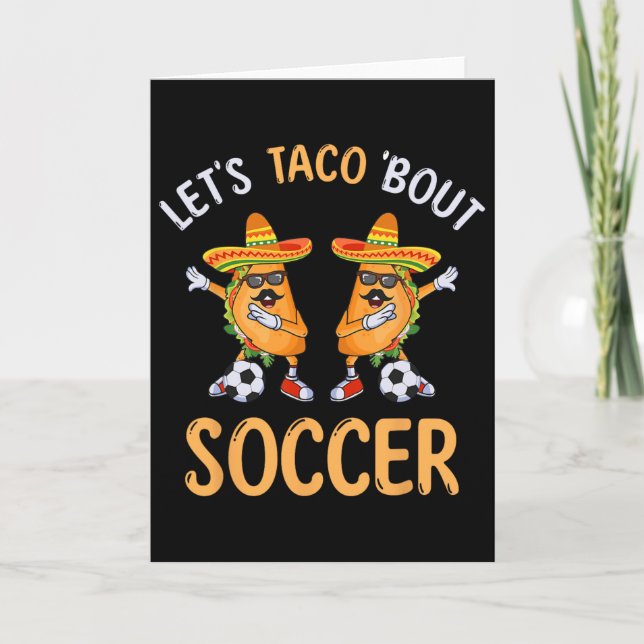 Let's Taco Bout Soccer Dabbing Taco Cinco De Mayo  Card (Front)