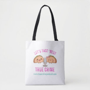 Let's Taco 'Bout True Crime Tote Bag