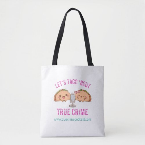 Lets Taco Bout True Crime Tote Bag