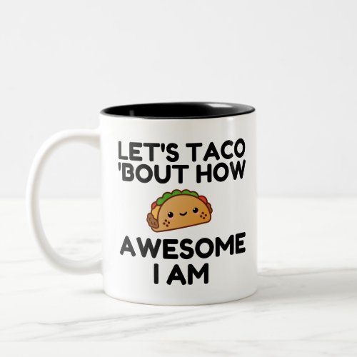 Lets Taco Bout Two_Tone Coffee Mug