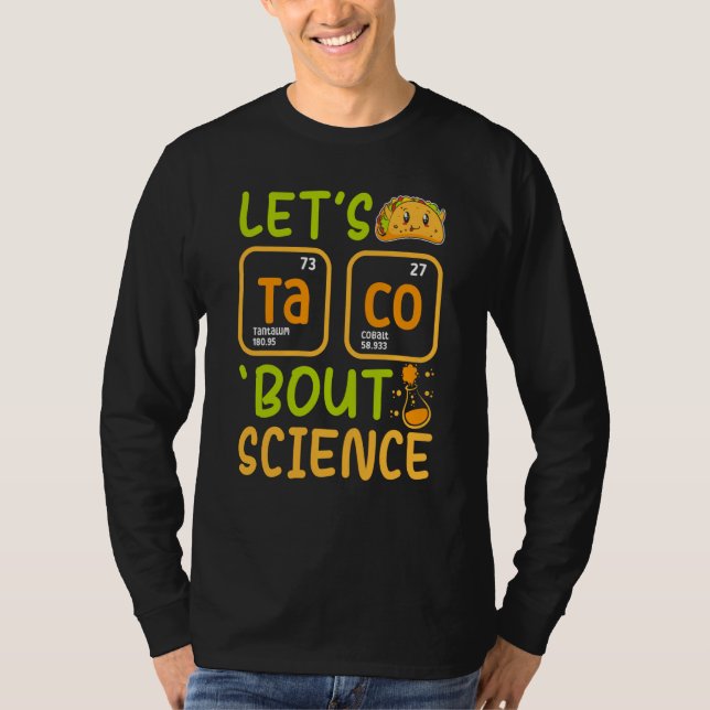 Lets Tacos Bout Science Chemistry Teacher Pun Stud T-Shirt (Front)
