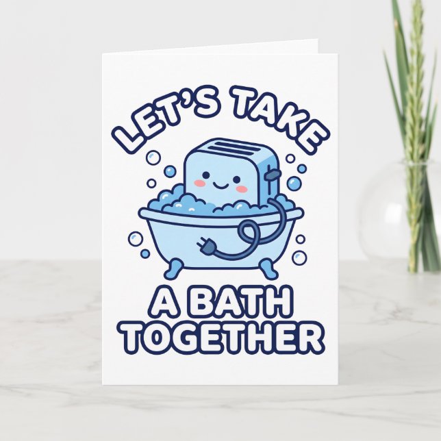 Let's Take A Bath Together Funny Toaster Card (Front)