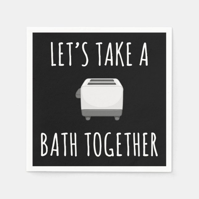 Let's Take a Bath Together Napkins (Front)