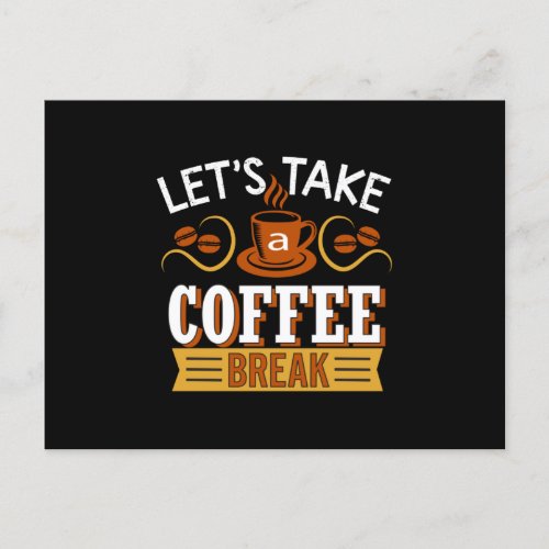 Lets Take a Coffee break Postcard