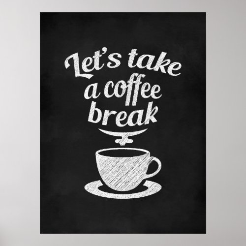 Lets Take a Coffee Break Poster