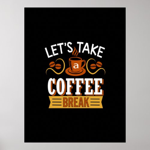 lets take a coffee break poster