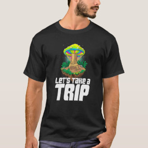 Let's Take A Trip Women Magic Psilocybin Mushroom T-Shirt