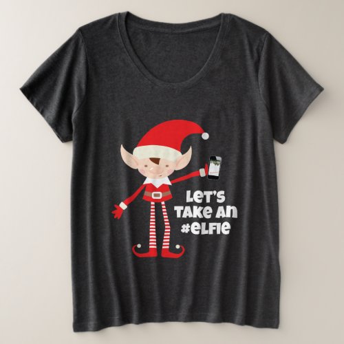 Lets Take An Elfie Plus Size T_Shirt