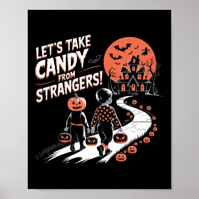 Let's Take Candy From Strangers Funny Halloween 12 Poster (Front)