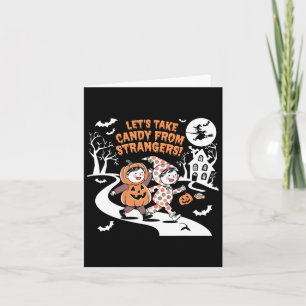 Let's Take Candy From Strangers Funny Halloween 1 Card