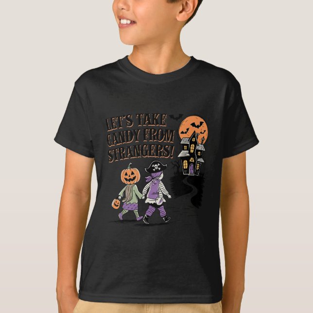 Let's Take Candy From Strangers Funny Halloween 2  T-Shirt (Front)