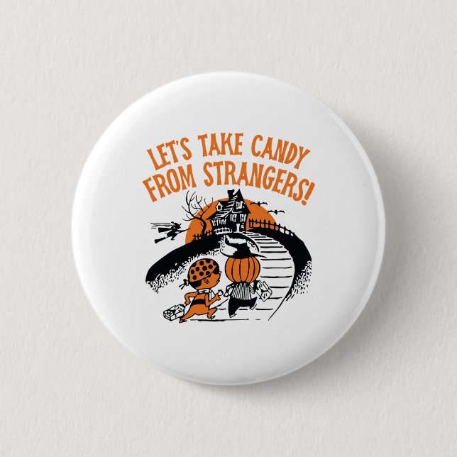Let's Take Candy From Strangers Funny Halloween Bo Button (Front)