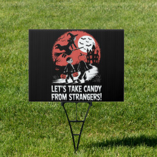 Let's Take Candy from Strangers Funny Halloween Sign