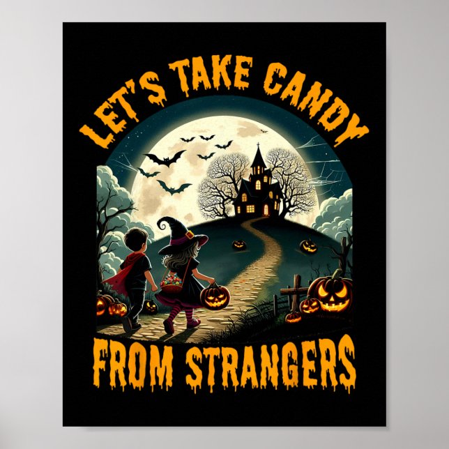 Lets Take Candy From Strangers Funny Halloween Spo Poster (Front)