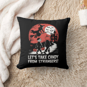 Let's Take Candy from Strangers Funny Halloween Throw Pillow