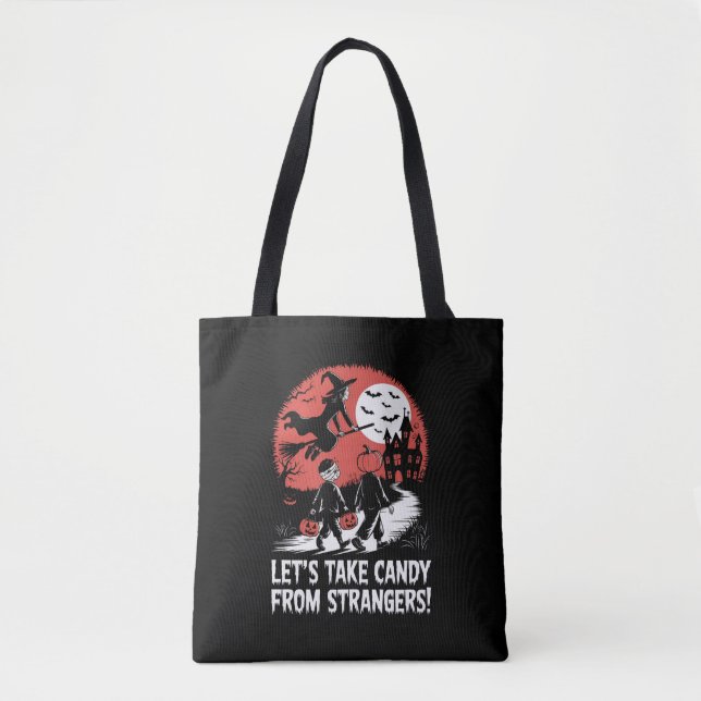 Let's Take Candy from Strangers Funny Halloween Tote Bag (Front)