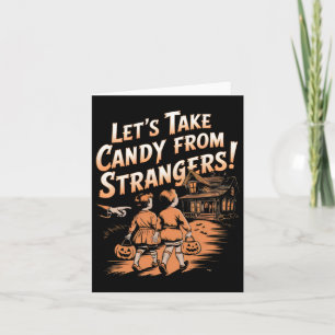 Let's Take Candy From Strangers Vintage Halloween Card