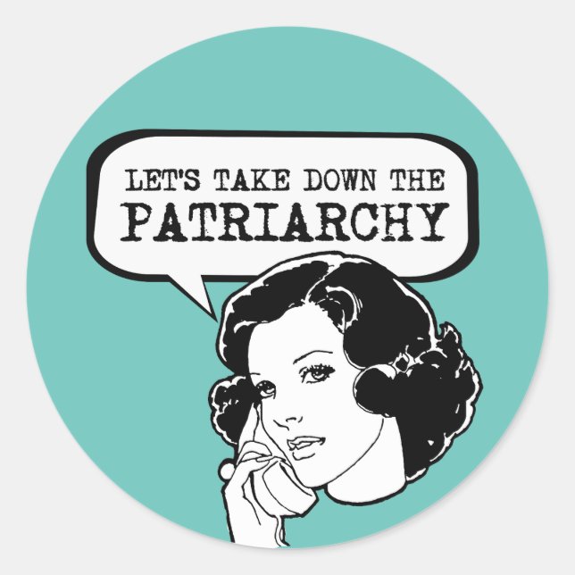 Let's take down the Patriarchy Classic Round Sticker (Front)