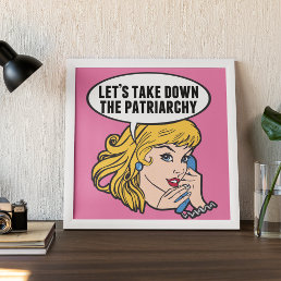 Let&#39;s Take Down the Patriarchy Feminist Pink Poster