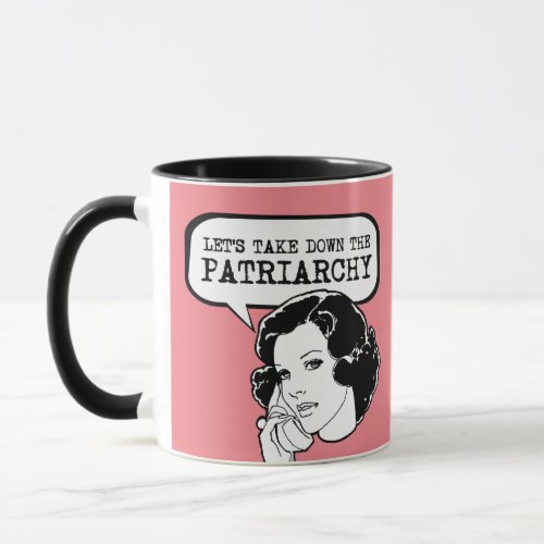 Lets Take Down the Patriarchy Mug
