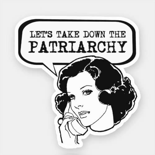 Lets Take Down the Patriarchy Sticker