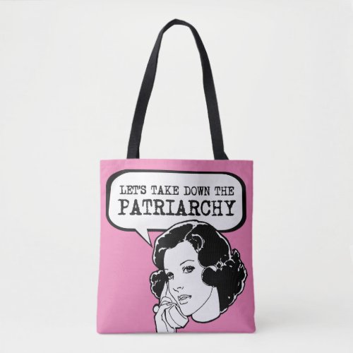 Lets take down the Patriarchy Tote Bag