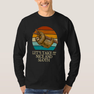 Let's Take It Nice and Sloth  Motivational Quote H T-Shirt