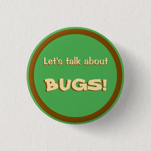 Let's Talk About Bugs Button (Front)