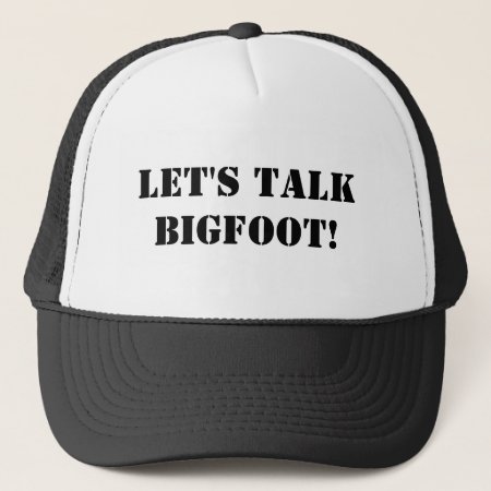 Let's Talk Bigfoot Cap