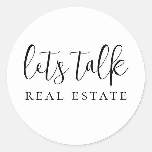 Lets Talk Real Estate Classic Round Sticker