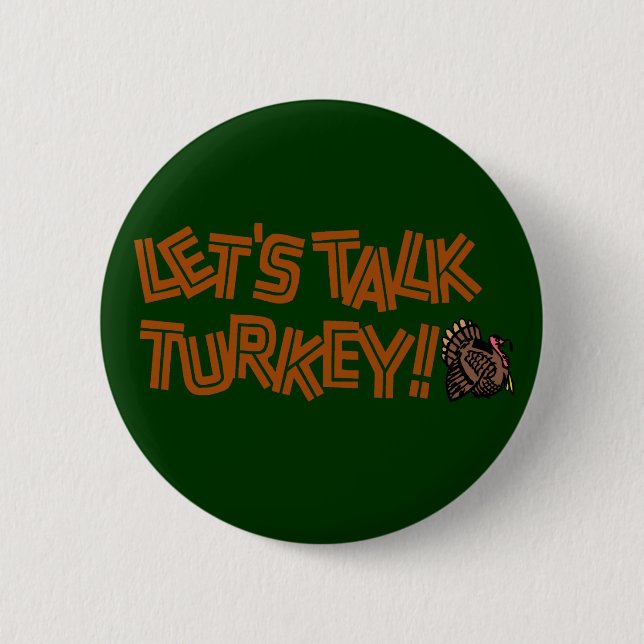 Let's Talk Turkey Pinback Button (Front)