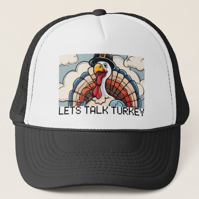 Lets Talk Turkey Trucker Hat (Front)
