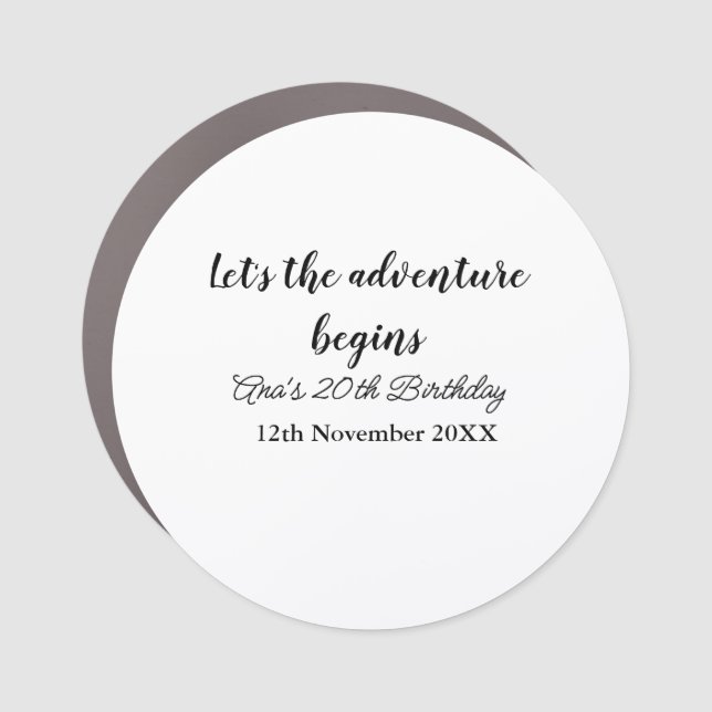 lets the adventure begins 20th birthday add name d car magnet (Front)