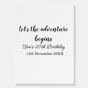 lets the adventure begins 20th birthday add name d foam board