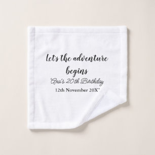 lets the adventure begins 20th birthday add name d wash cloth