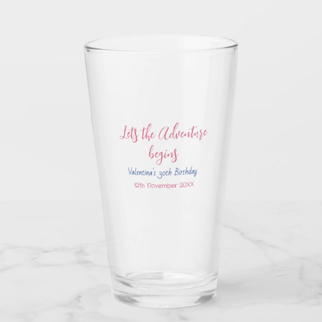 lets the adventure begins 30th birthday add name  glass (Front)