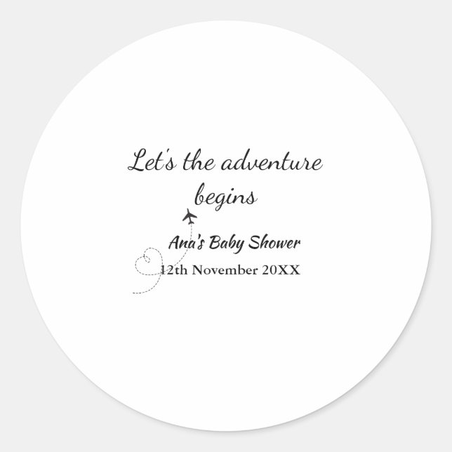 lets the adventure begins baby shower add name dat classic round sticker (Front)