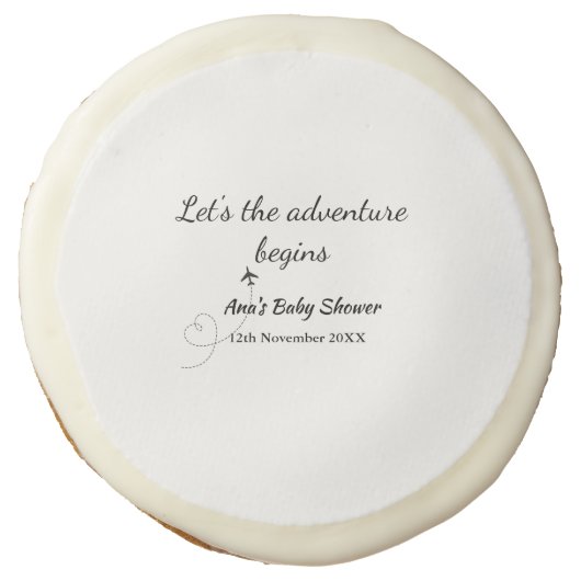 lets the adventure begins baby shower add name dat sugar cookie (Front)